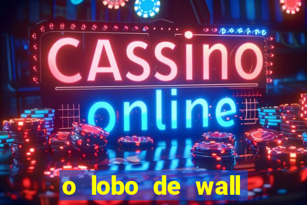 o lobo de wall street online